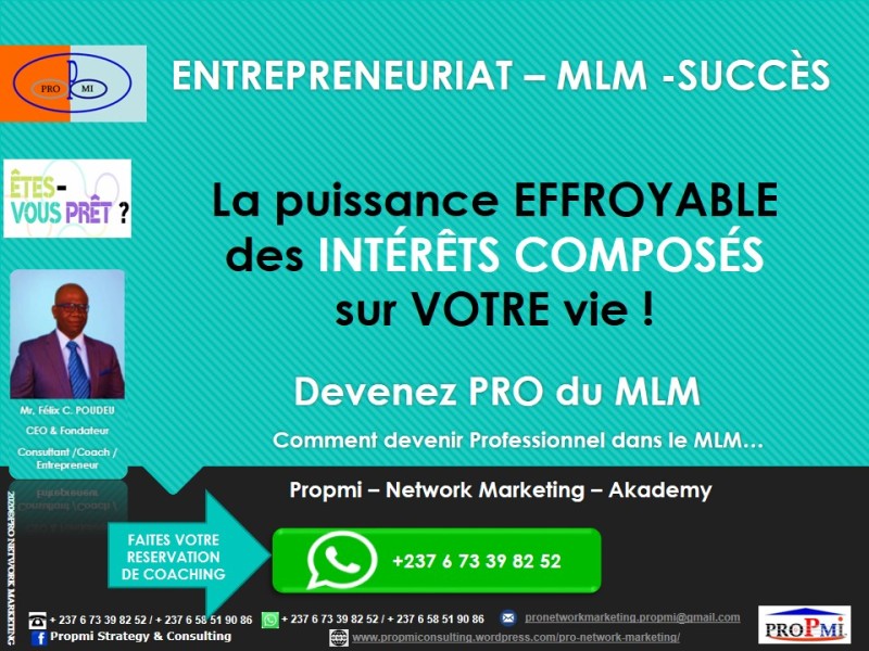 Entrepreneuriat – MLM: La puissance EFFROYABLE des intérêts composés sur VOTRE vie…